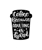 T-Shirt - Because Adulting is Hard