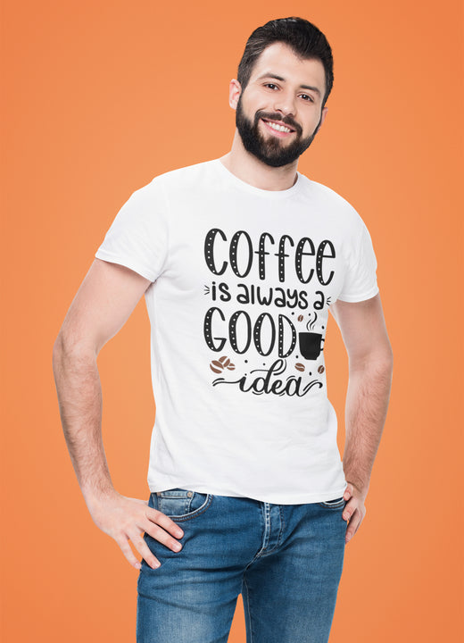 T-Shirt - Always a Good Idea